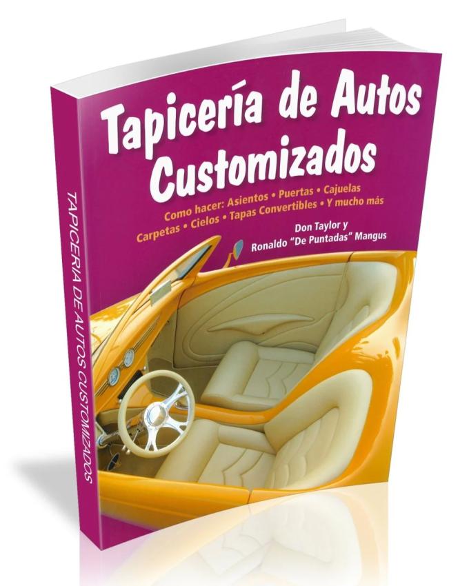 Cartech Auto Books Tapiceria de Autos Customizados: Como hacer: Asientos, Puertas, Cajuelas, Carpetas, Cielos, Tapas Convertibles, y mucho mas CB819