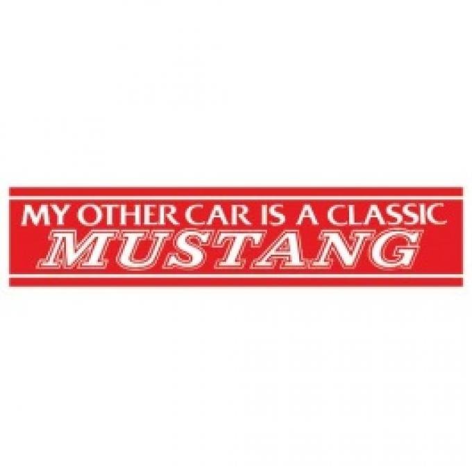Bumper Sticker, My Other Car Is A Classic Mustang!