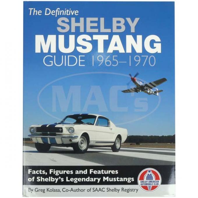 The Definitive Shelby Mustang Guide 1965-1970