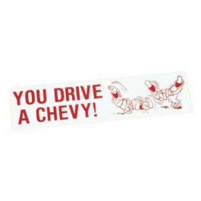 Bumper Sticker - You Drive A Chevy!