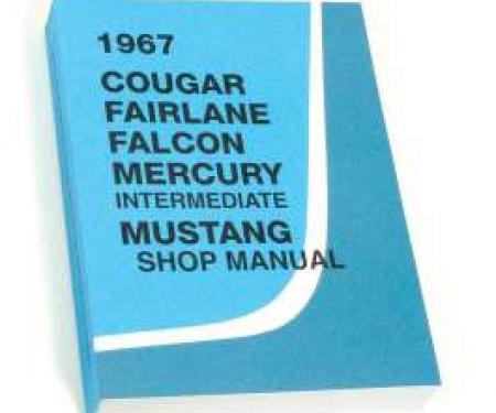 1967 Shop Manual - Cougar, Fairlane, Falcon, Mercury Intermediate and Mustang