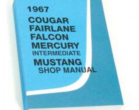 1967 Shop Manual - Cougar, Fairlane, Falcon, Mercury Intermediate and Mustang